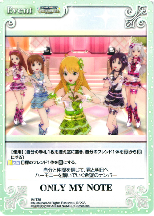 T ONLY MY NOTE | 販売 | アイドルマスター ワンフォーオール 1.00 | ChaosTCG｜カオス